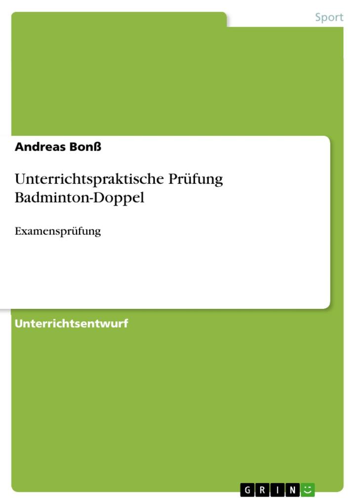 Produktbild: Unterrichtspraktische Prüfung Badminton-Doppel | Andreas Bonß