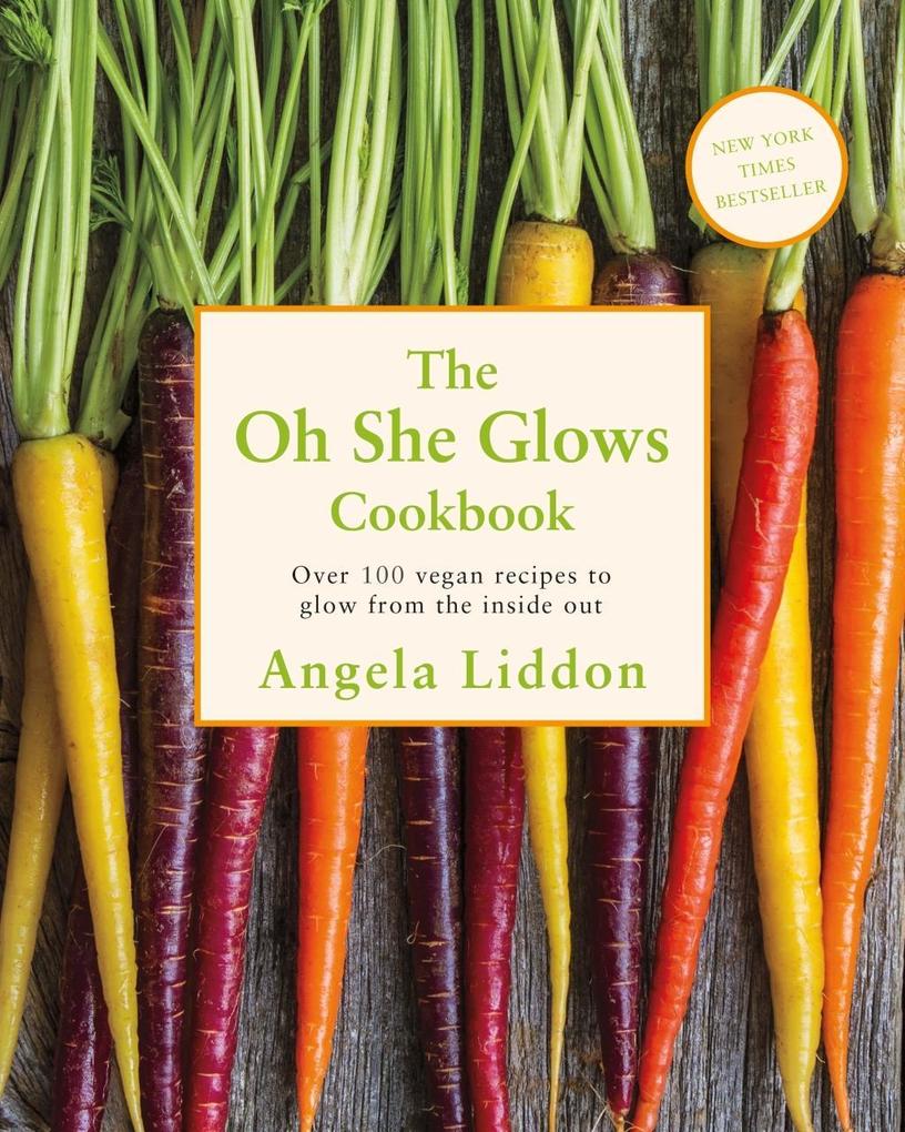 Produktbild: Oh She Glows | Angela Liddon
