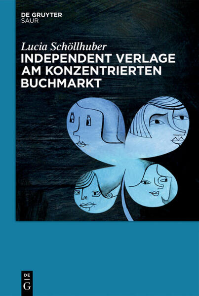 Produktbild: Independent Verlage am konzentrierten Buchmarkt | Lucia Schöllhuber