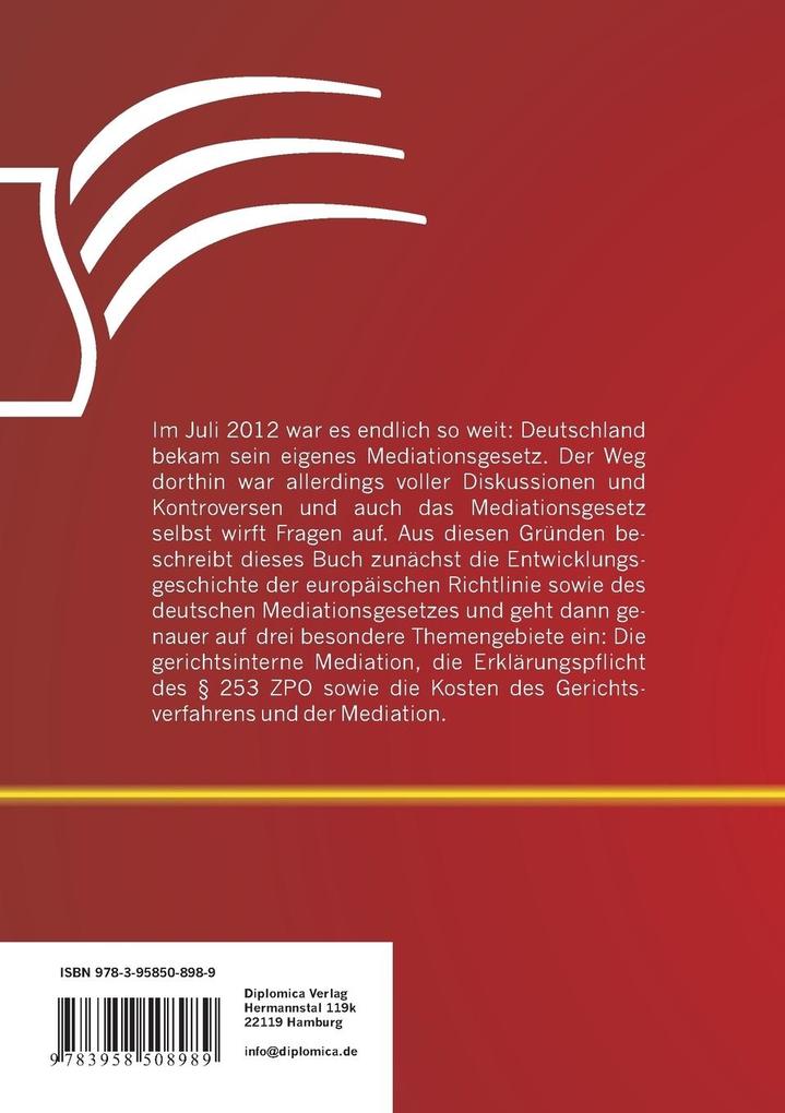 Weitere Ansicht: Das deutsche Mediationsgesetz: Kritik an der Umsetzung der Europäischen Mediationsrichtlinie (2008/52/EG) in das deutsche Recht | Tina Dörk