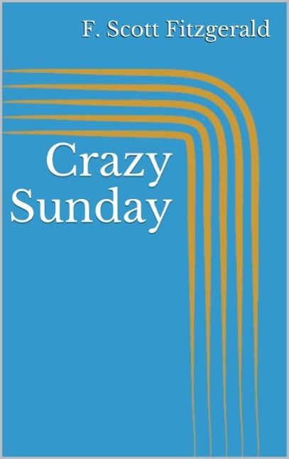 Produktbild: Crazy Sunday | F. Scott Fitzgerald