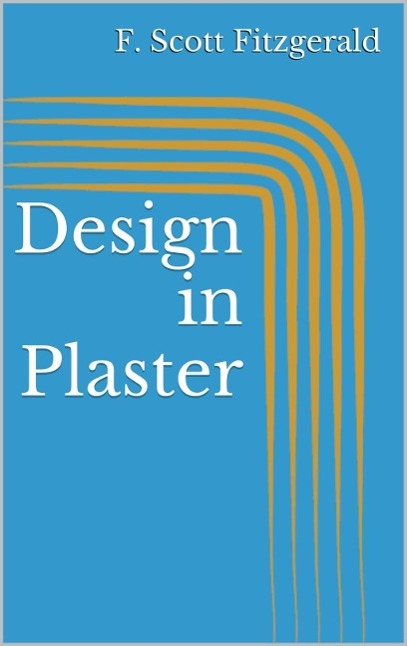 Produktbild: Design in Plaster | F. Scott Fitzgerald