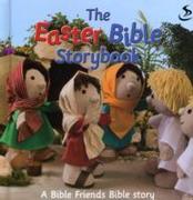 The Easter Bible Storybook: A Bible Friends Story