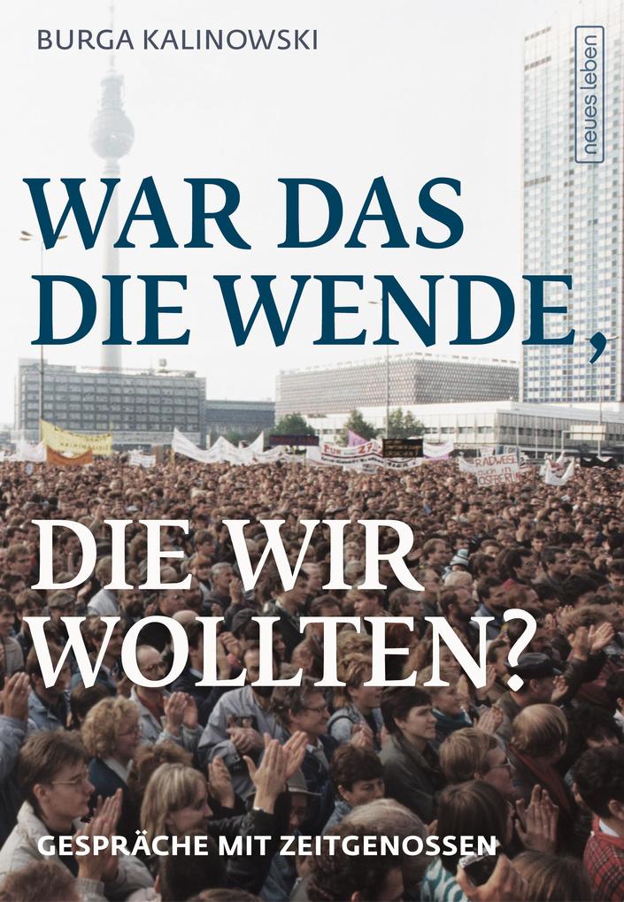 Produktbild: War das die Wende, die wir wollten? | Burga Kalinowski