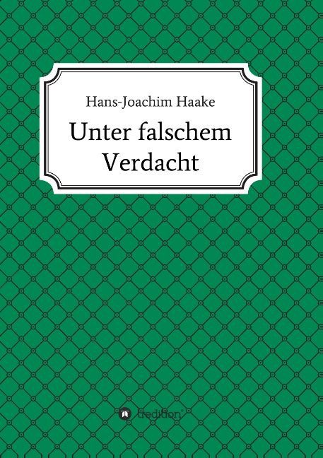 Produktbild: Unter falschem Verdacht | Hans-Joachim Haake