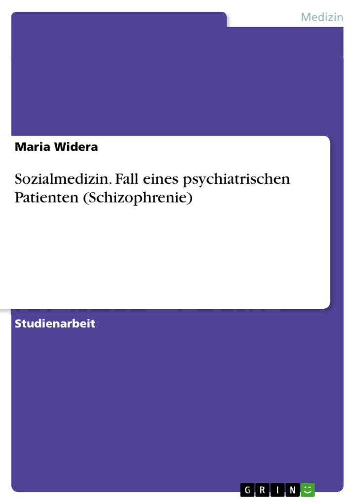 Produktbild: Sozialmedizin. Fall eines psychiatrischen Patienten (Schizophrenie) | Maria Widera