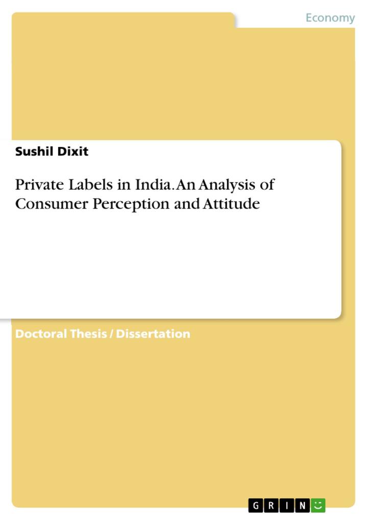 Private Labels in India. An Analysis of Consumer Perception and Attitude als eBook pdf