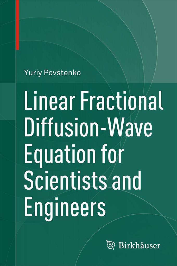 Produktbild: Linear Fractional Diffusion-Wave Equation for Scientists and Engineers | Yuriy Povstenko