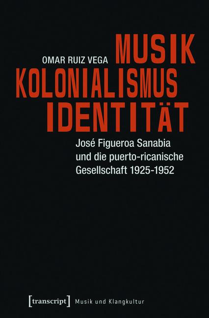 Produktbild: Musik - Kolonialismus - Identität | Omar Ruiz Vega