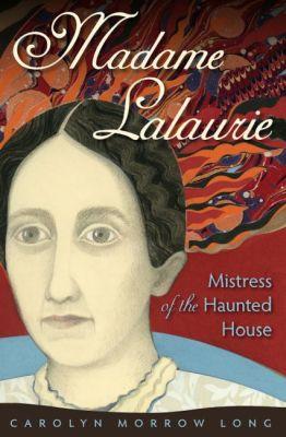 Produktbild: Madame Lalaurie, Mistress of the Haunted House | Carolyn Morrow Long