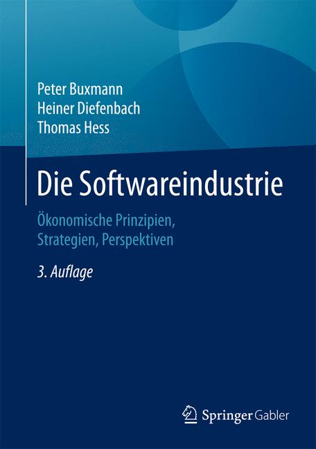 Weitere Ansicht: Die Softwareindustrie | Peter Buxmann, Heiner Diefenbach, Thomas Hess