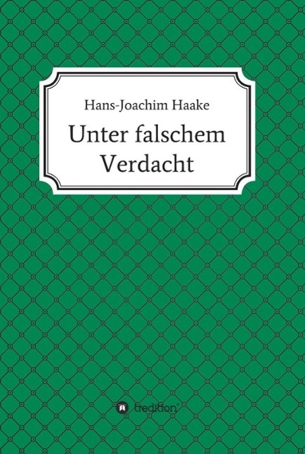 Produktbild: Unter falschem Verdacht | Hans-Joachim Haake