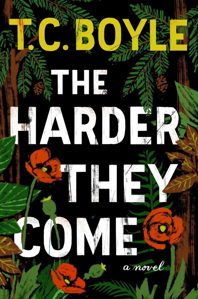 Produktbild: The Harder They Come | T. C. Boyle