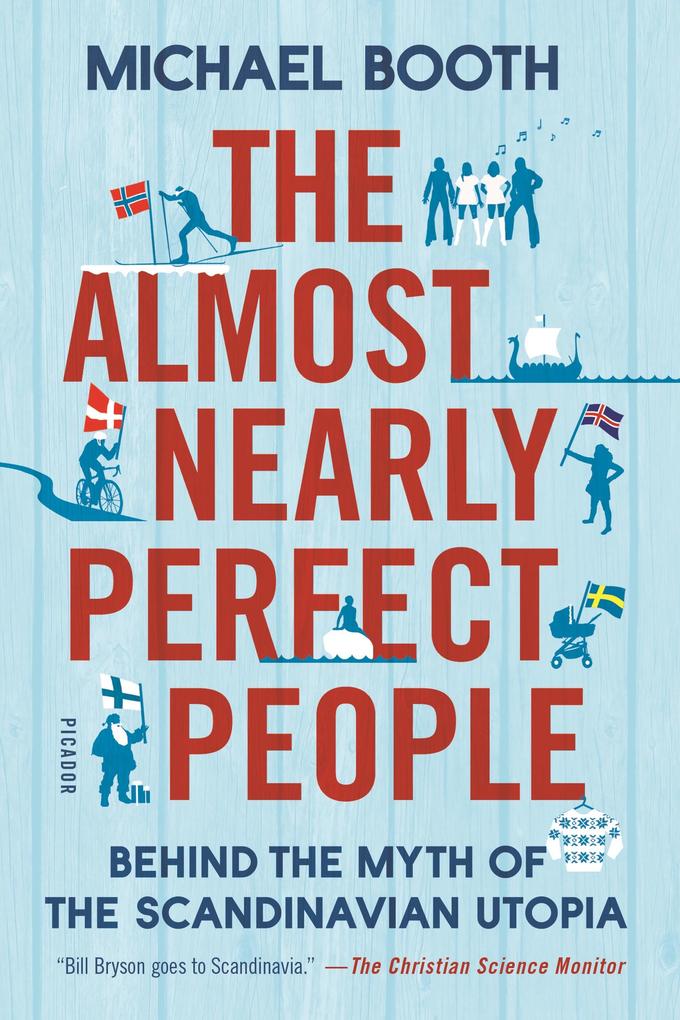 Produktbild: The Almost Nearly Perfect People | Michael Booth