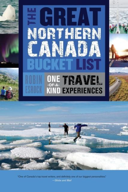 Produktbild: The Great Northern Canada Bucket List | Robin Esrock
