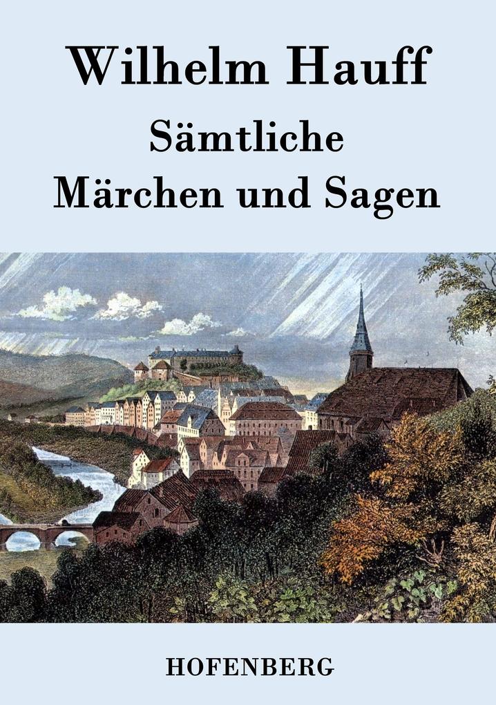 Produktbild: Sämtliche Märchen und Sagen | Wilhelm Hauff