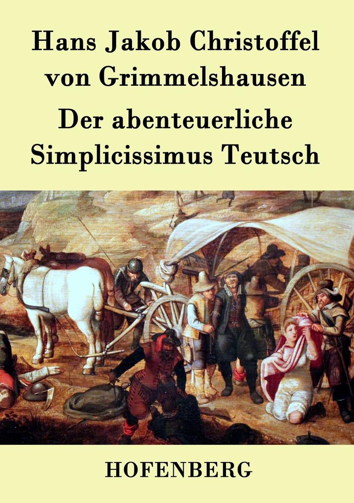 Produktbild: Der abenteuerliche Simplicissimus Teutsch | Hans Jakob Christoffel von Grimmelshausen