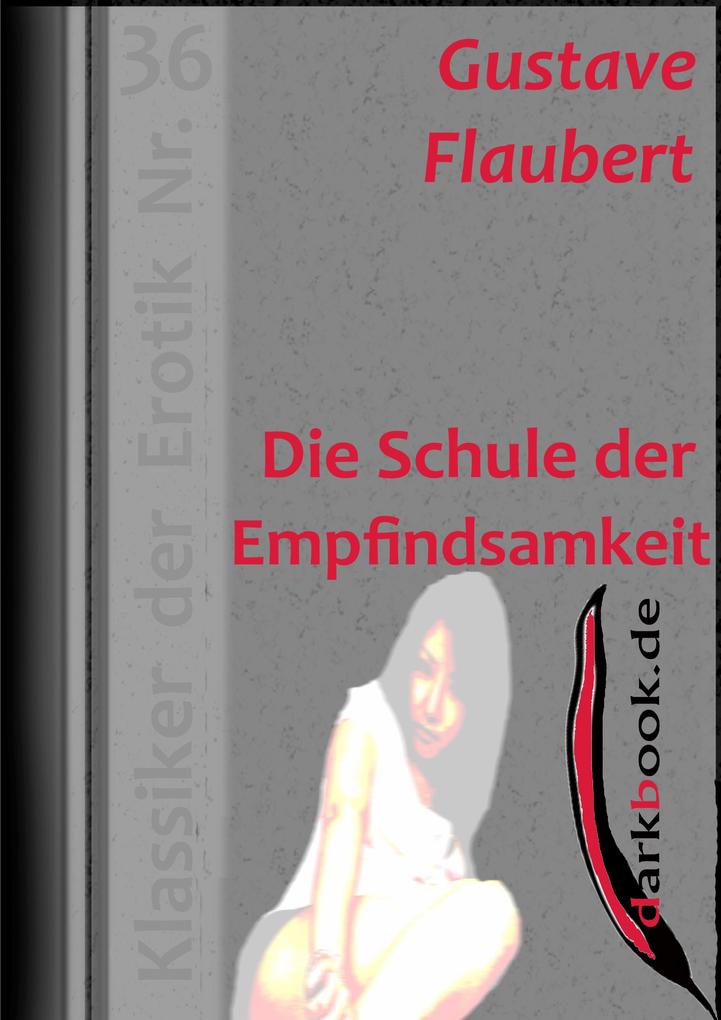 Produktbild: Die Schule der Empfindsamkeit | Gustave Flaubert