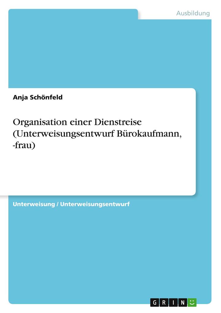Produktbild: Organisation einer Dienstreise (Unterweisungsentwurf Bürokaufmann, -frau) | Anja Schönfeld