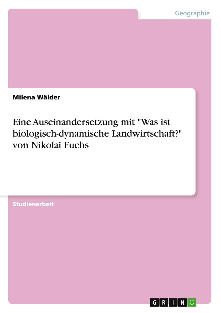 Produktbild: Eine Auseinandersetzung mit "Was ist biologisch-dynamische Landwirtschaft?" von Nikolai Fuchs | Milena Wälder