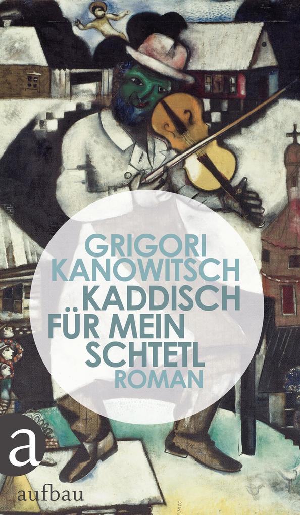 Produktbild: Kaddisch für mein Schtetl | Grigori Kanowitsch