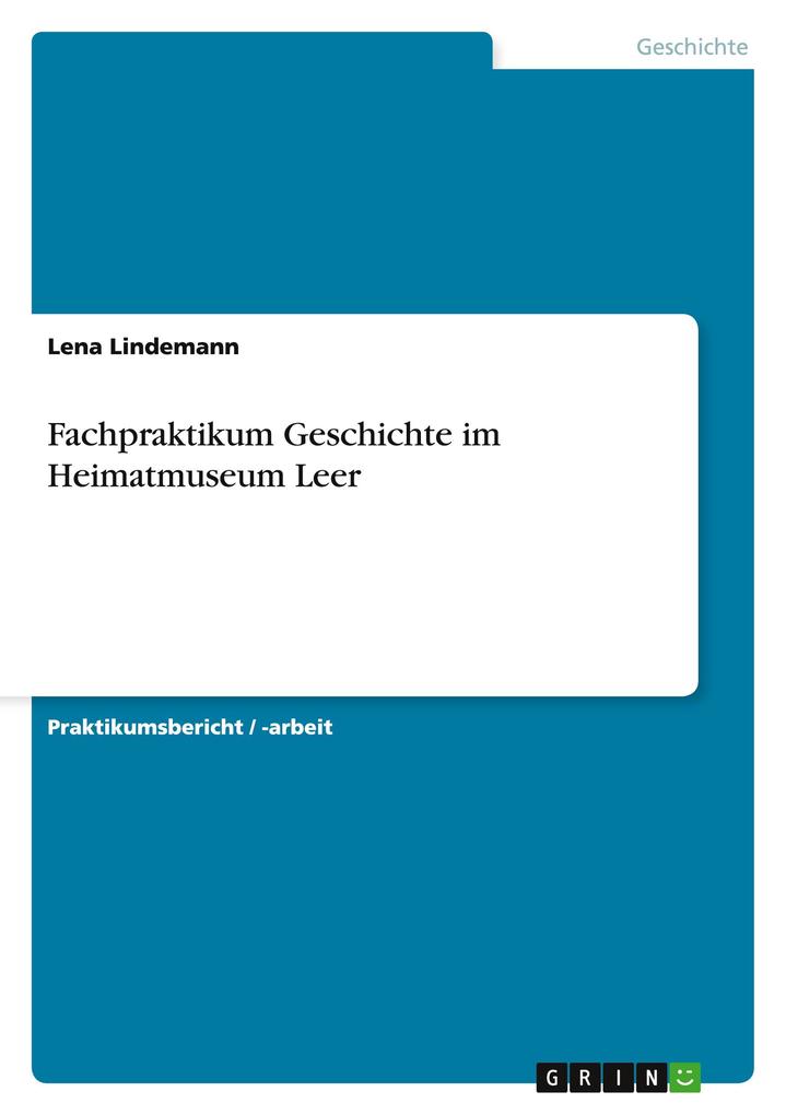 Produktbild: Fachpraktikum Geschichte im Heimatmuseum Leer | Lena Lindemann