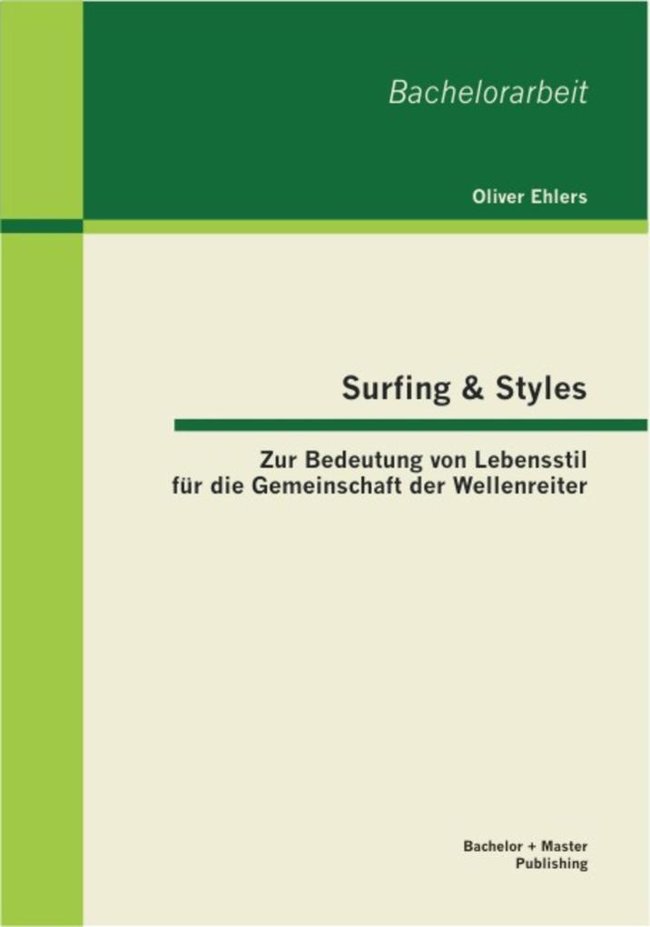 Produktbild: Surfing & Styles: Zur Bedeutung von Lebensstil für die Gemeinschaft der Wellenreiter | Oliver Ehlers
