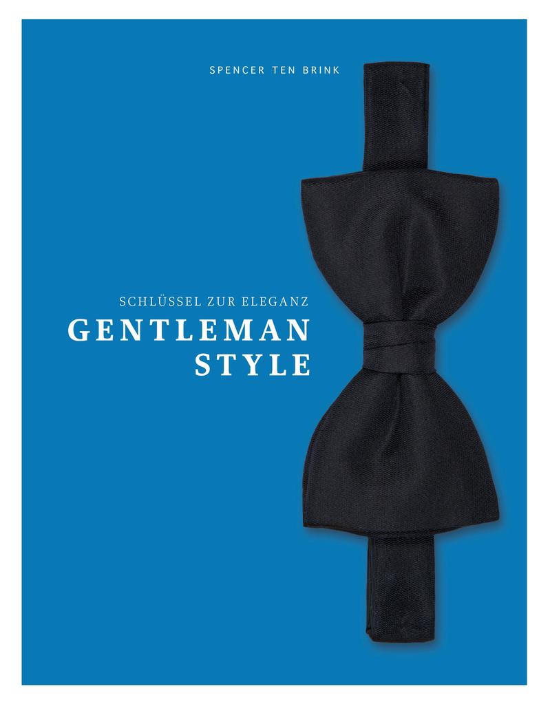 Produktbild: Gentleman Style - Schlüssel zur Eleganz | Spencer ten Brink