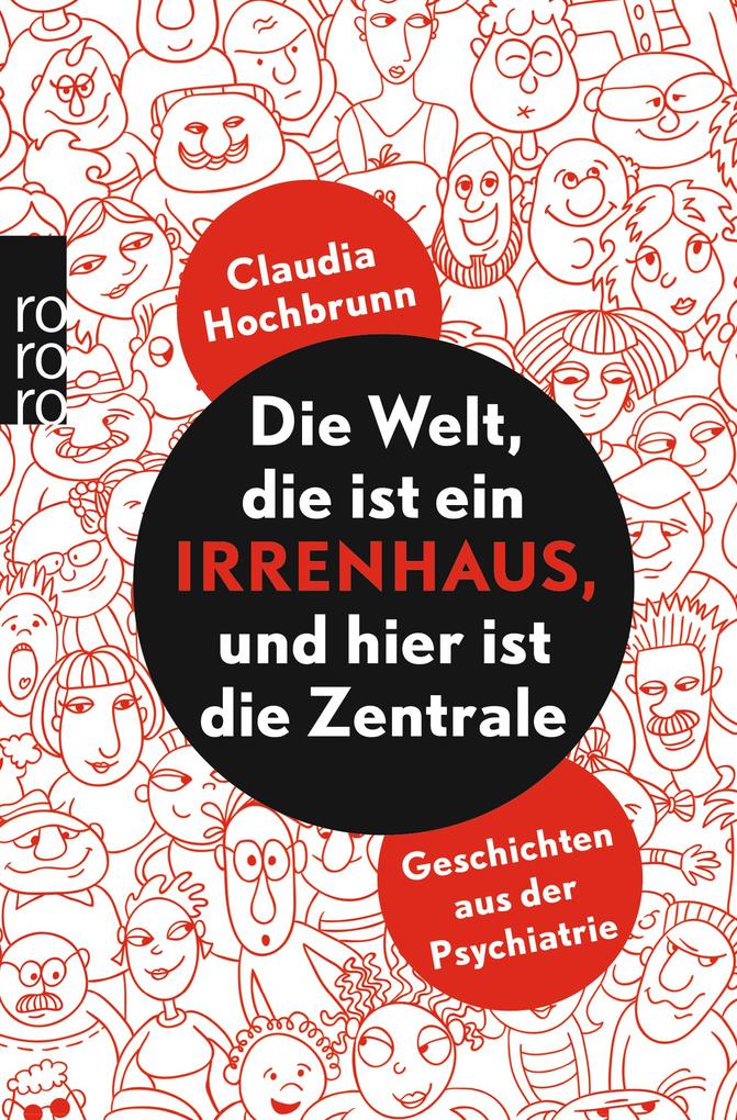 Produktbild: Die Welt, die ist ein Irrenhaus und hier ist die Zentrale | Claudia Hochbrunn