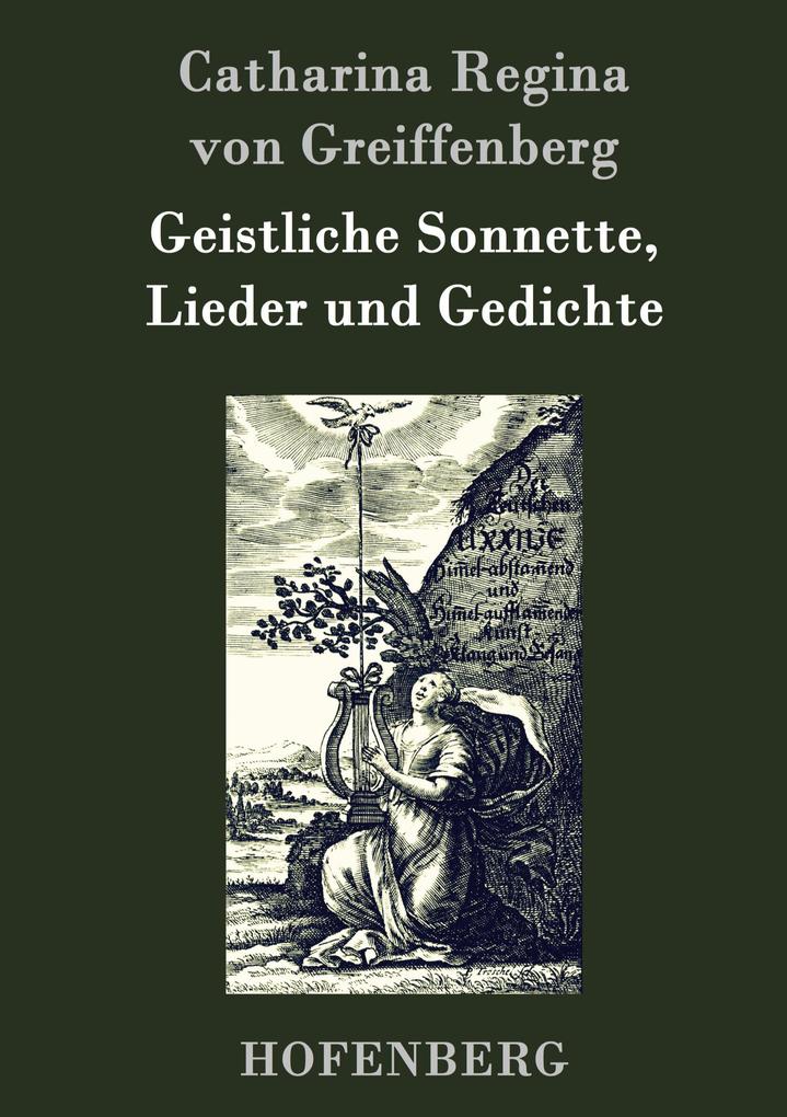 Produktbild: Geistliche Sonnette, Lieder und Gedichte | Catharina Regina von Greiffenberg