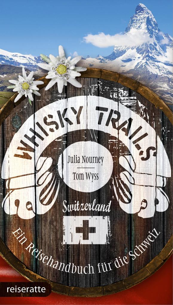 Produktbild: Whisky Trails Schweiz | Tom Wyss, Julia Nourney