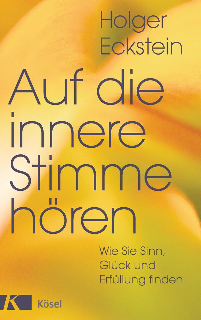 Produktbild: Auf die innere Stimme hören | Holger Eckstein