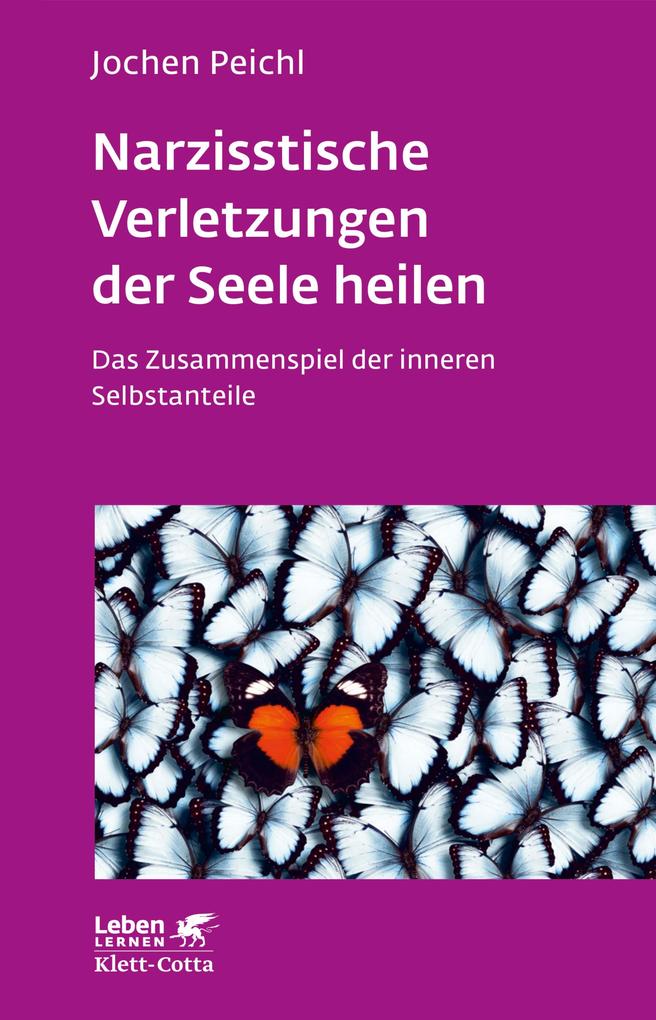 Produktbild: Narzisstische Verletzungen der Seele heilen (Leben Lernen, Bd. 278) | Jochen Peichl