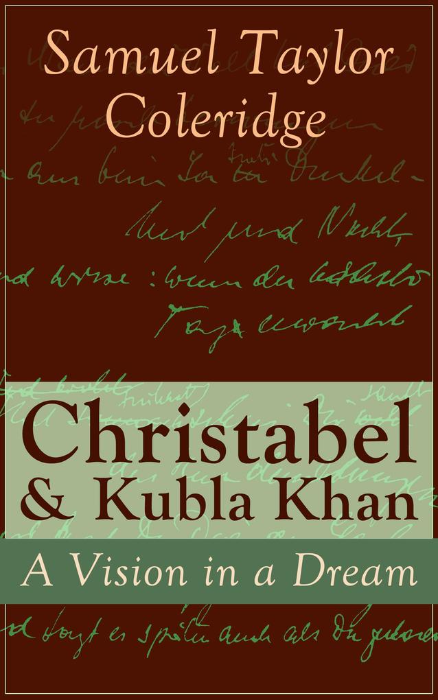 Produktbild: Christabel & Kubla Khan: A Vision in a Dream | Samuel Taylor Coleridge