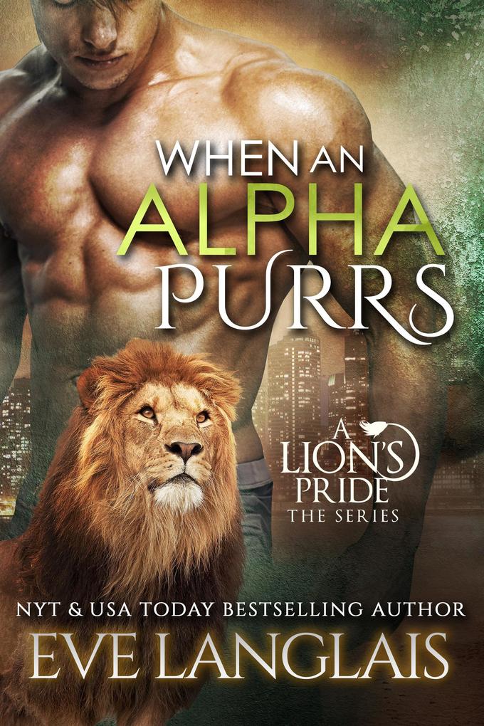 Produktbild: When An Alpha Purrs (A Lion's Pride, #1) | Eve Langlais