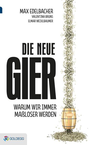 Produktbild: Die neue Gier | Max Edelbacher, Valentina Bruns, Elmar Weixlbaumer
