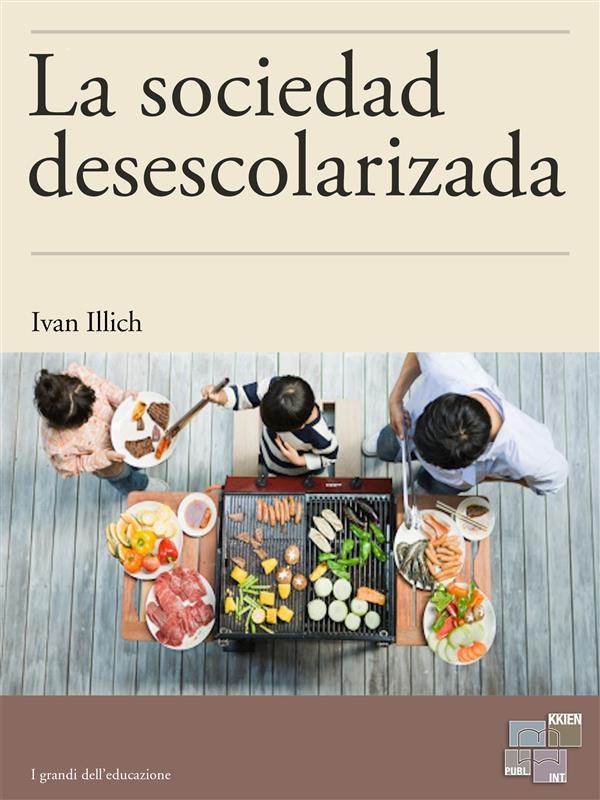 Produktbild: La sociedad desescolarizada | Ivan Illich