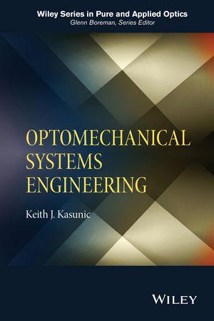 Produktbild: Optomechanical Systems Engineering | Keith J. Kasunic