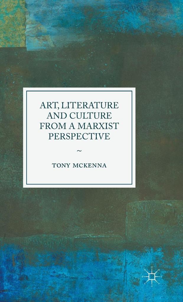 Produktbild: Art, Literature and Culture from a Marxist Perspective | Tony McKenna