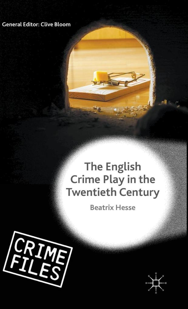 Produktbild: The English Crime Play in the Twentieth Century | Beatrix Hesse