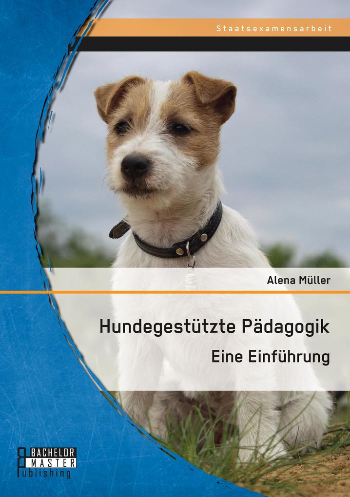 Produktbild: Hundegestützte Pädagogik: Eine Einführung | Alena Müller