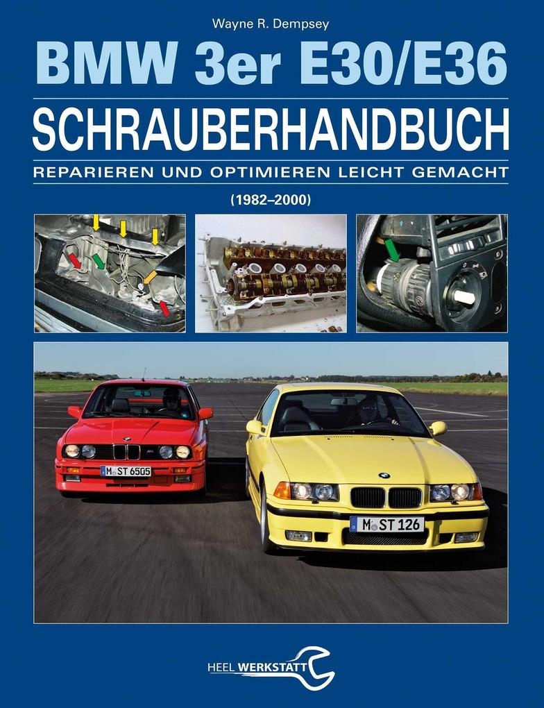 Das BMW 3er Schrauberhandbuch - Baureihen E30/E36 als Buch (gebunden)