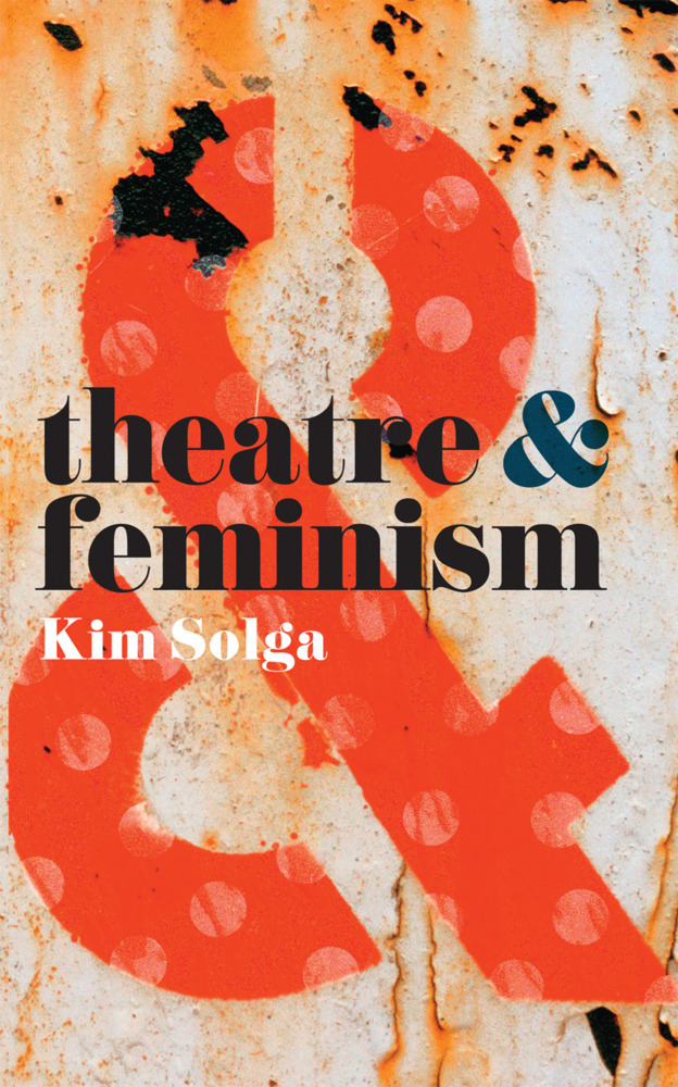 Produktbild: Theatre and Feminism | Kim Solga