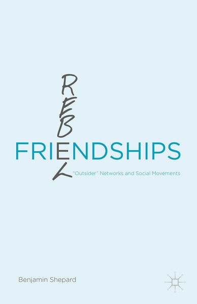 Produktbild: Rebel Friendships | Benjamin Shepard