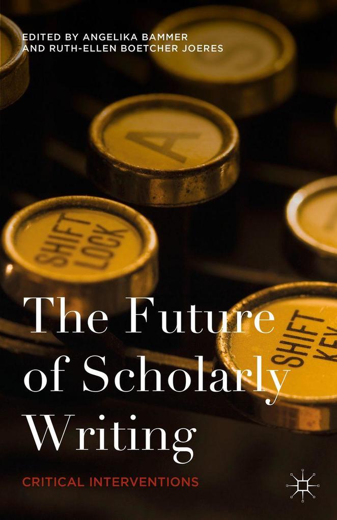 Produktbild: The Future of Scholarly Writing