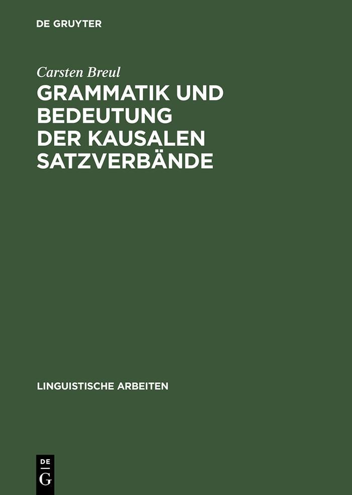 Produktbild: Grammatik und Bedeutung der kausalen Satzverbände | Carsten Breul