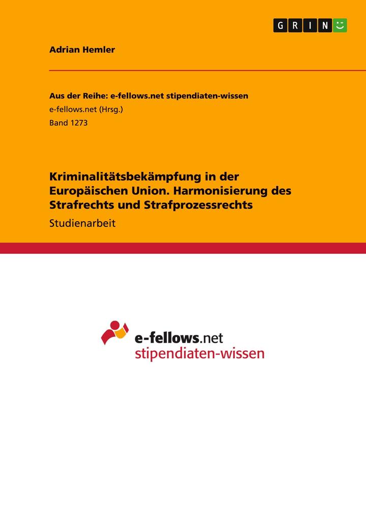 Produktbild: Kriminalitätsbekämpfung in der Europäischen Union. Harmonisierung des Strafrechts und Strafprozessrechts | Adrian Hemler