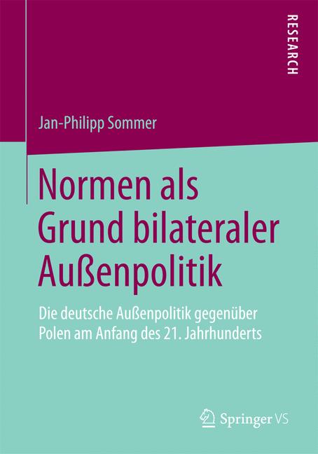 Weitere Ansicht: Normen als Grund bilateraler Außenpolitik | Jan-Philipp Sommer