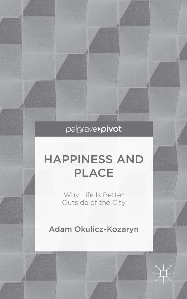 Produktbild: Happiness and Place | Adam Okulicz-Kozaryn