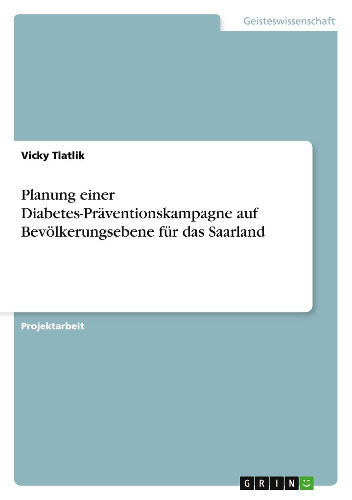 Produktbild: Planung einer Diabetes-Präventionskampagne auf Bevölkerungsebene für das Saarland | Vicky Tlatlik